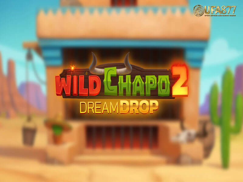 Wild Chapo 2 Dream Drop