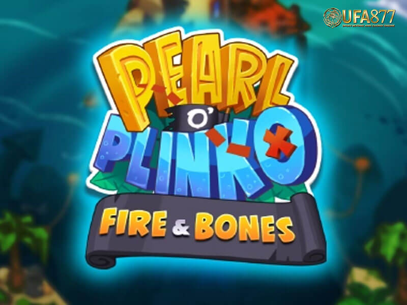 Pearl O’ Plinko Fire & Bones