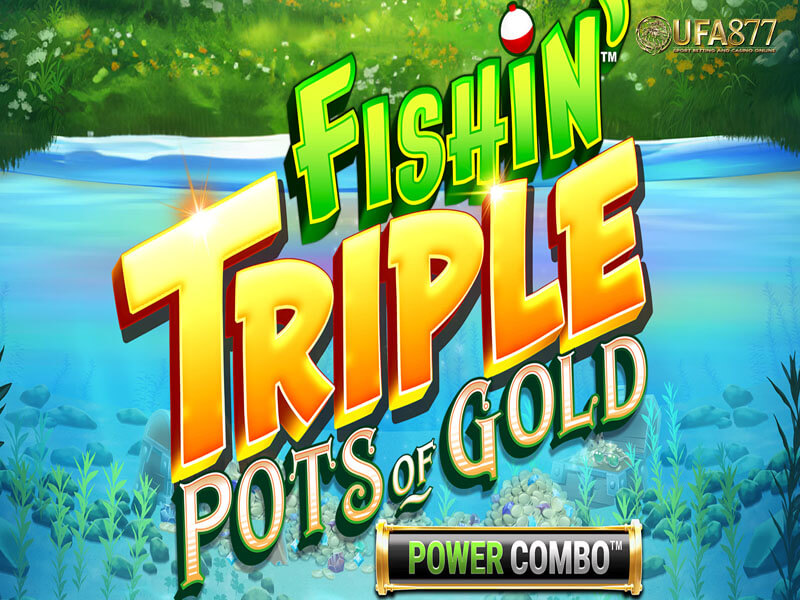 Fishin' Triple Pots of Gold Power Combo