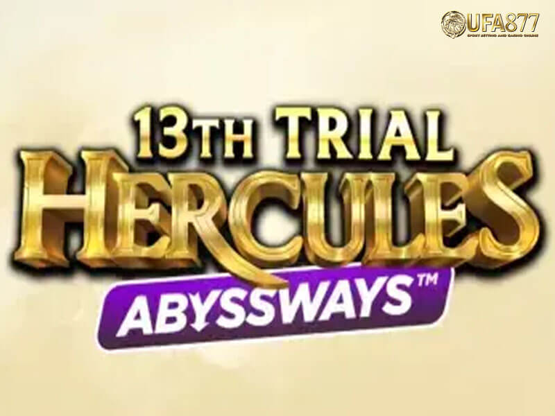 13th Trial Hercules Abyss Ways Slot
